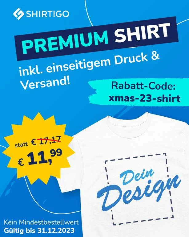 Premium Shirt Inkl. Eigenem Druck & Versand Für 11,99€ (Hoodie Für 22,99€) 1 Premium Shirt Inkl. Eigenem Druck & Versand Für 11,99€ (Hoodie Für 22,99€)